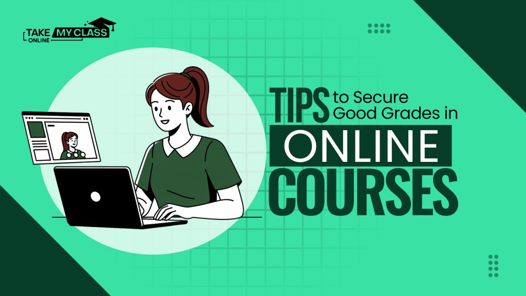 Secure Good Grades in Online Courses