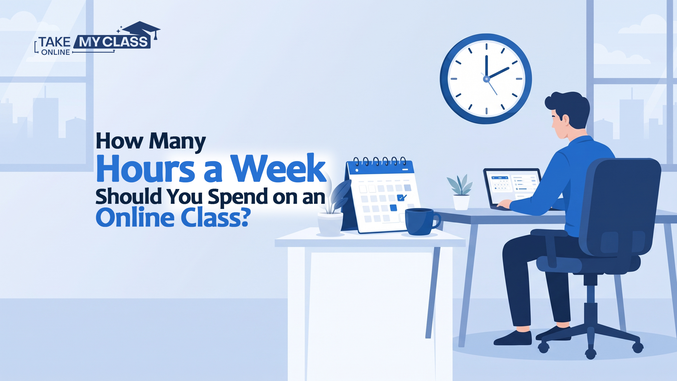 How Many Hours a Week Should You Spend on an Online Class